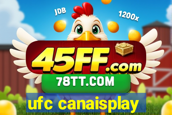 ufc canaisplay